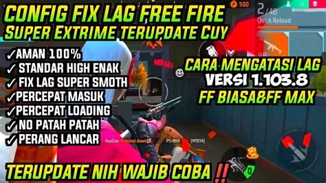 Config Fix Lag Free Fire Super Extrime Terbaru V Cara Mengatasi