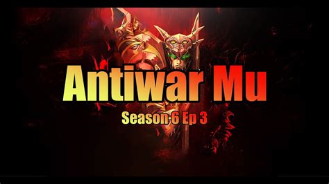 Antiwar Mu Season 6 Ep 3 Exp X9999 MU Online MerlanTV YouTube