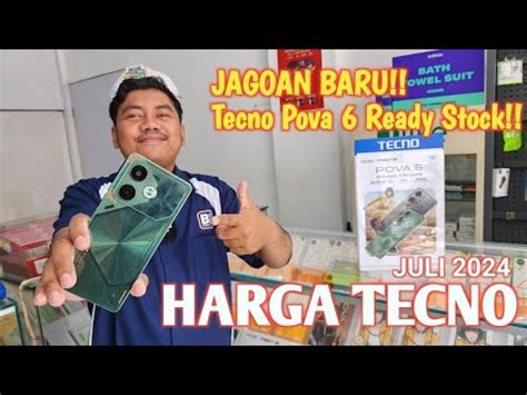 CEK HARGA TECNO JULI 2024 Jagoan Baru Tecno Pova 6 YouTube