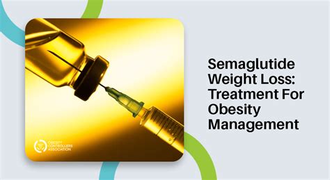 Semaglutide Weight Loss: Treatment For Obesity Management