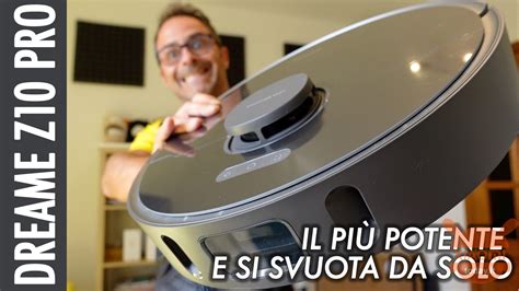 Recensione Dreame Z Pro Il Robot Aspirapolvere Pi Potente E Che Si