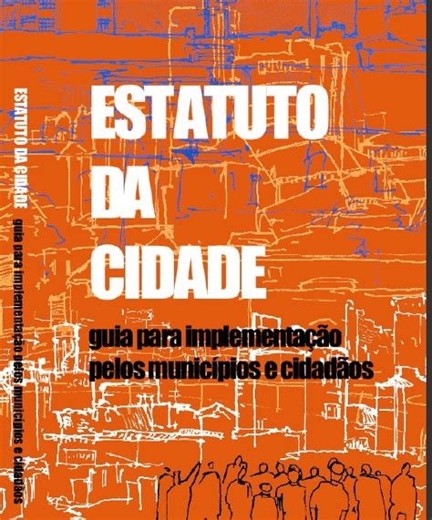 Estatuto da Cidade guia para implementação pelos municípios e cidadãos