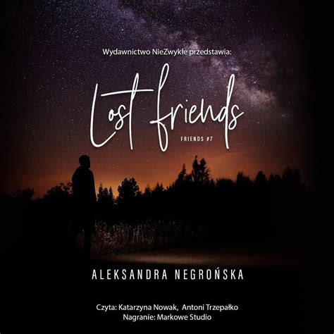 Lost Friends Friends Tom 7 audiobook Aleksandra Negrońska