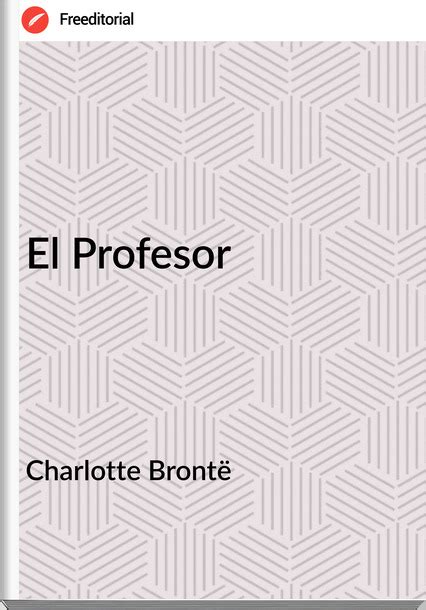 El Profesor Charlotte Bront Descargar Libro Pdf Epub Freeditorial