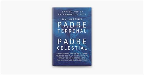 Padre Terrenal Padre Celestial Sanado Por La Paternidad De Dios