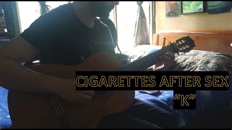 K By Cigarettes After Sex Guitar Cover YouTube