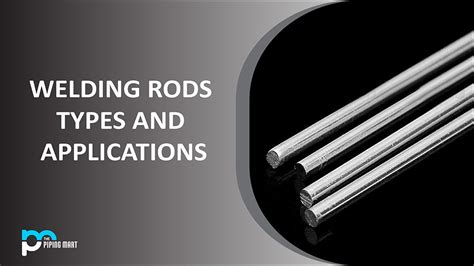 Types Of Welding Rods And Their Applications