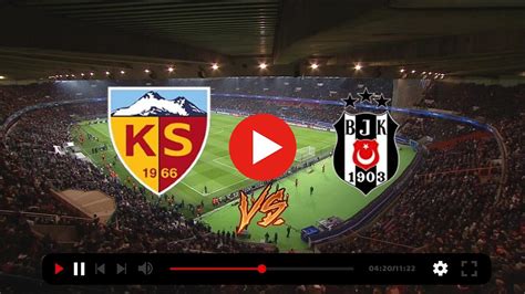 Kayseri Spor Kulübü Beşiktaş JK canlı izle Besiktas Maçı Han グループ