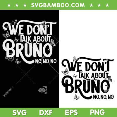 We Don T Talk Bruno No No No Svg Png