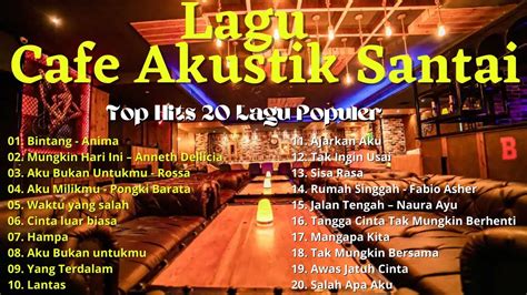 Lagu Akustik Terbaru 2023 Kumpulan Lagu Santai Cocok Diputar Di Cafee