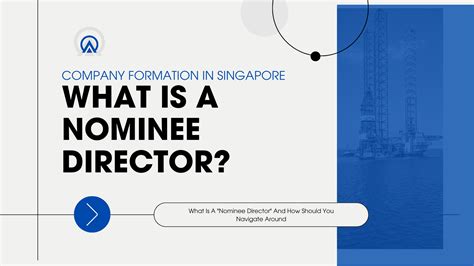 What Is A Nominee Director In A Singapore Company And How Should You