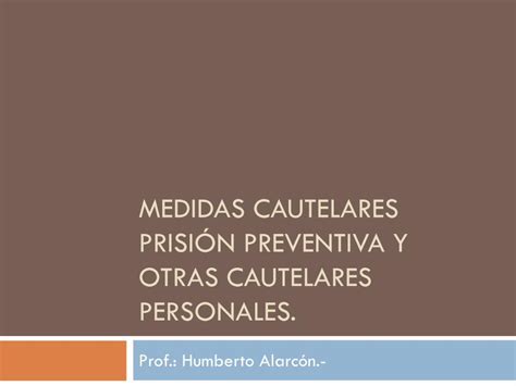 Pdf Medidas Cautelares Prisi N Preventiva Y Otras Cautelares