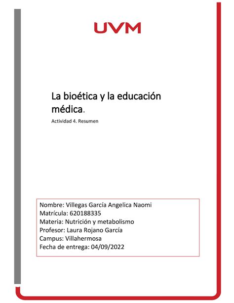 A4 Resumen Bioetica La Bioética Y La Educación Médica Actividad 4