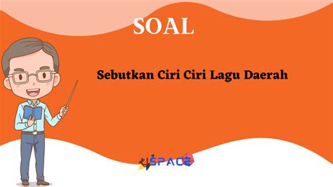 Sebutkan Ciri Ciri Lagu Daerah