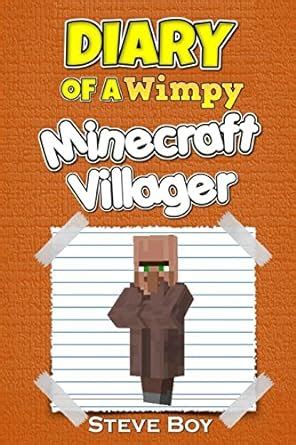 Minecraft Diary Of A Wimpy Minecraft Villager An Unofficial