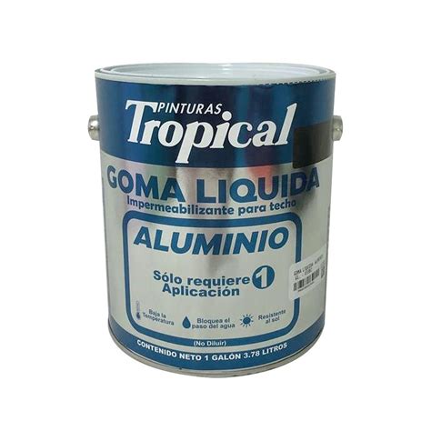 Tropical Impermeabilizante Goma Liquida Aluminio Gl Eym Importadores Srl