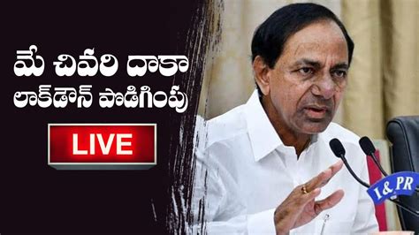 Cm Kcr Press Meet Live Key Decisions On Lockdown And Relaxations