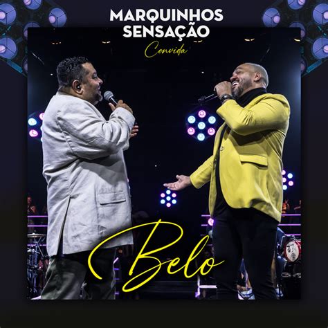 Marquinhos Sensação Convida Belo Ao Vivo إصدار منفردby Marquinhos