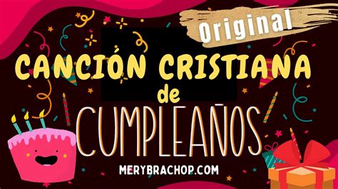 Arriba Images Canciones De Cristianas De Cumplea Os Viaterra Mx