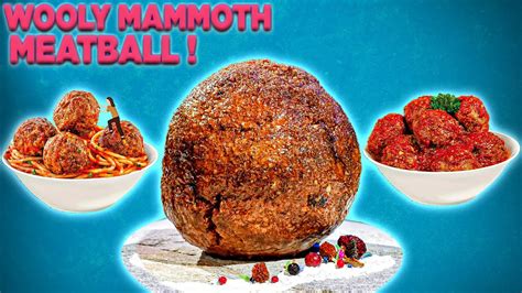 The Wooly Mammoth Meatball Discovery Youtube