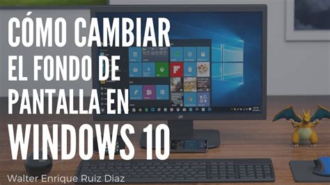 Como Cambiar El Fondo De Pantalla En Windows En Windows