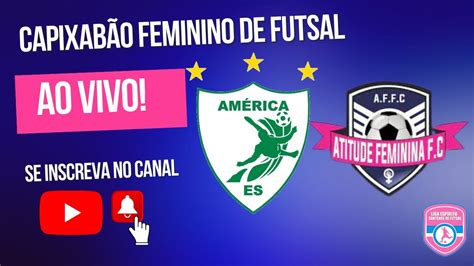 Capixab O De Futsal Feminino Grupo A Rodada Am Rica X Atitude