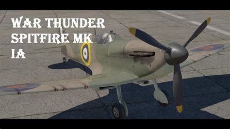 War Thunder Spitfire Mk Ia Batallas A Reas Realistas Youtube