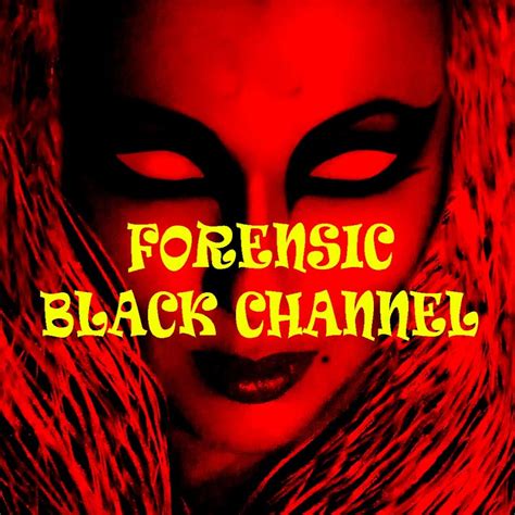 Forensic Black Channel Youtube