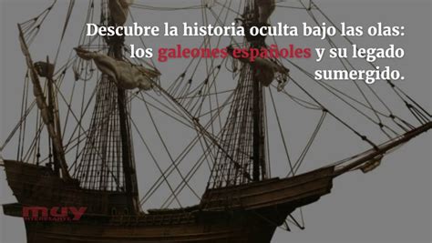 Galeones Espa Oles Hundidos