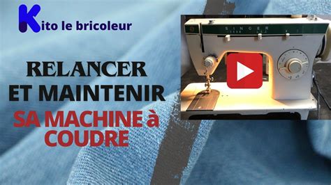 Comment entretenir graisser et relancer sa machine à coudre YouTube