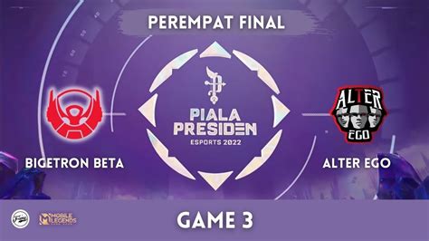 Bigetron Beta Vs Alter Ego Game 3 BTR Beta Vs AE Main Event Piala