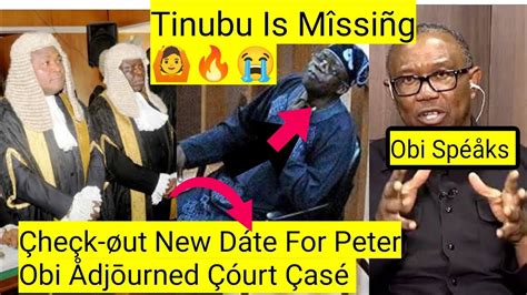 Tinubu Missiñg🔥 Cøurt Ådjøurñ Peter Obi Cásè Ågáin😡 Tinubu Fáils🔥🙆 Tø