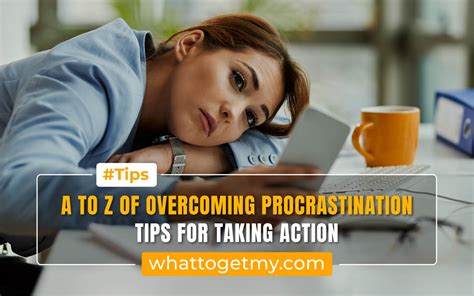 Overcoming Procrastination Tips For Taking Action What To Get My