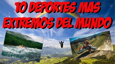 10 DEPORTES MAS EXTREMOS DEL MUNDO YouTube