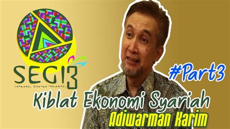 Kiblat Ekonomi Syariah Adiwarman Karim Part 3 Rihlah Ilmiah Ekonomi