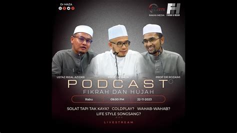 Live Podcast Fikrah Hujah Prof Dr Maza Prof Dr