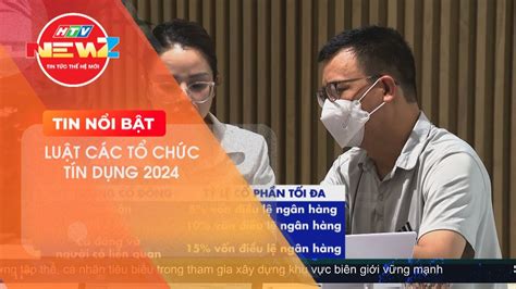 THAY ĐỔI TRONG LUẬT CÁC TỔ CHỨC TÍN DỤNG 2024 YouTube