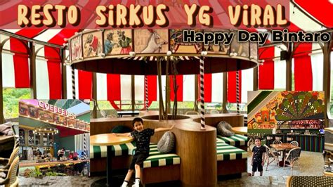 Happy Day Bintaro Resto Viral Dengan Konsep Sirkus Pertama Di Tangsel