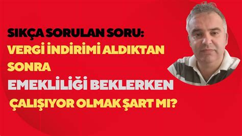 Engelli Vergi indirimi aldıktan sonra emeklilik için çalışıyor olmak