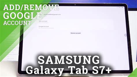 How To Add And Remove Google Account In SAMSUNG Galaxy Tab S7 Change