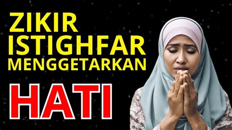 ZIKIR ISTIGHFAR MENGGETARKAN HATI SEDIH DAN MERDU MEMBUAT MENANGIS