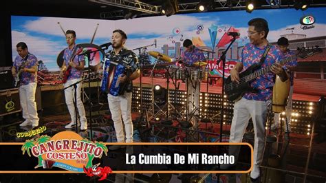 Conjunto Cangrejito Coste O De Ray La Cumbia De Mi Rancho Video