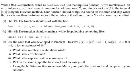 Solved Write A Matlab Function Called Bisection Method That