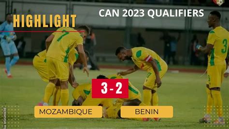 Can Qualifiers Exciting Goal Highlights Benin Vs Mozambique