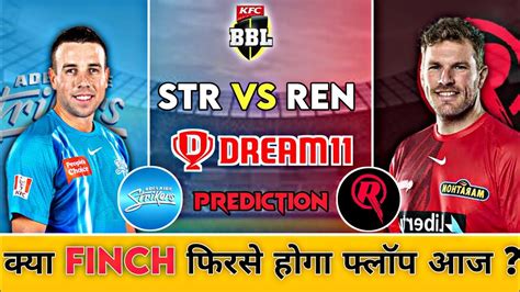 STR Vs REN Dream11 STR Vs REN Dream11 Prediction Adelaide Strikers Vs