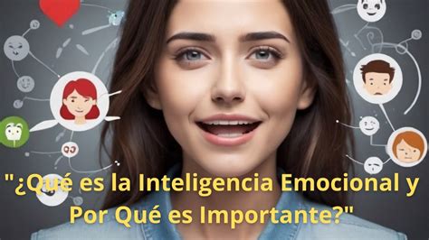 ¿qué Es La Inteligencia Emocional Y Por Qué Es Importante Youtube