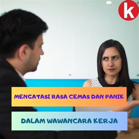 Mengatasi Rasa Cemas Dan Panik Dalam Wawancara Kerja Pekerjaan