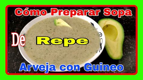 Cómo Hacer Sopa de Arveja con Guineo Preparar Sopa de REPE YouTube