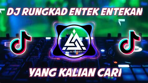 DJ RUNGKAD ENTEK ENTEKAN REMIX FULL BASS VIRAL TIKTOK TERBARU 2023