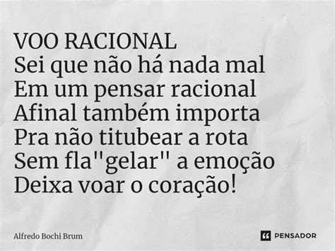 Voo Racional Sei Que N O H Nada Alfredo Bochi Brum Pensador